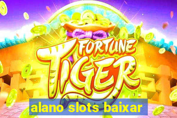 alano slots baixar